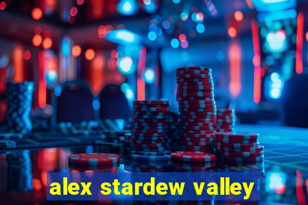 alex stardew valley